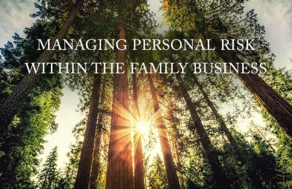 Managing Personal Risk within the Family Business A picturesque of a forest.